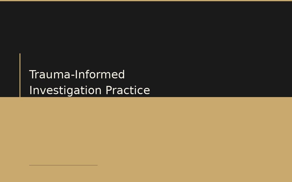 Trauma-Informed Workplace Investigations: Why It Matters and How It Works